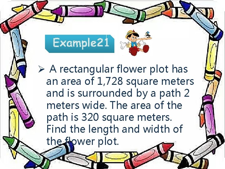 Ø A rectangular flower plot has an area of 1, 728 square meters and