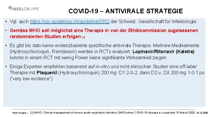 COVID-19 – ANTIVIRALE STRATEGIE • Vgl. auch https: //ssi. guidelines. ch/guideline/3352 der Schweiz. Gesellschaft