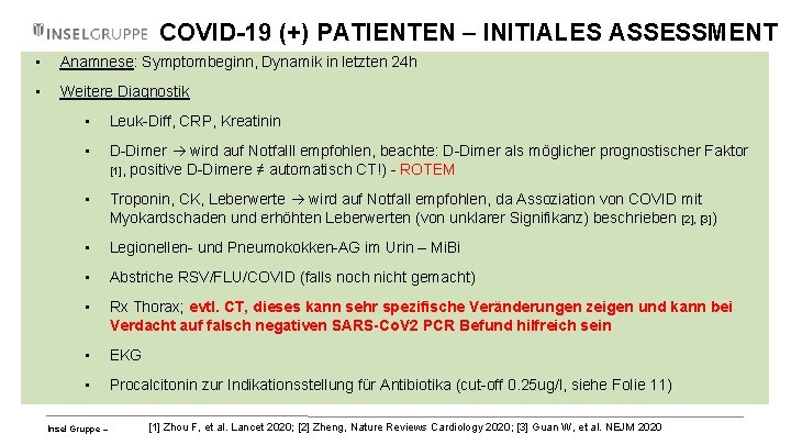 COVID-19 (+) PATIENTEN – INITIALES ASSESSMENT • Anamnese: Symptombeginn, Dynamik in letzten 24 h