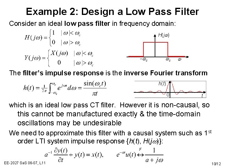 Example 2: Design a Low Pass Filter Consider an ideal low pass filter in