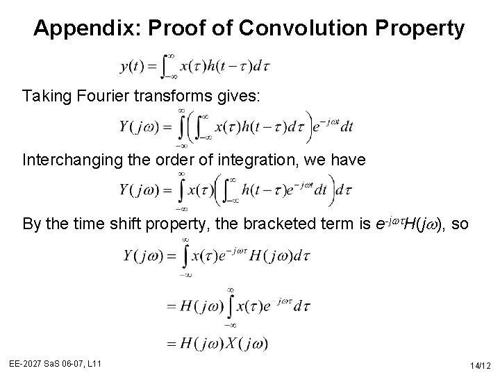Appendix: Proof of Convolution Property Taking Fourier transforms gives: Interchanging the order of integration,