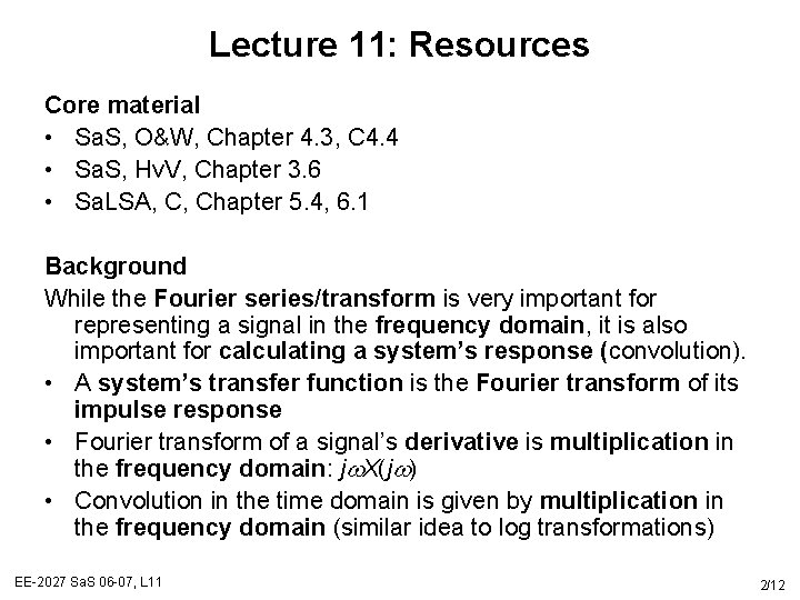 Lecture 11: Resources Core material • Sa. S, O&W, Chapter 4. 3, C 4.