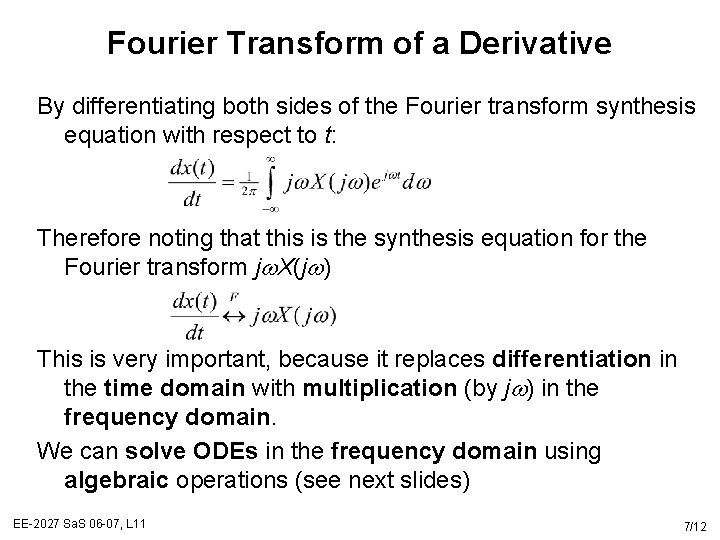 Fourier Transform of a Derivative By differentiating both sides of the Fourier transform synthesis