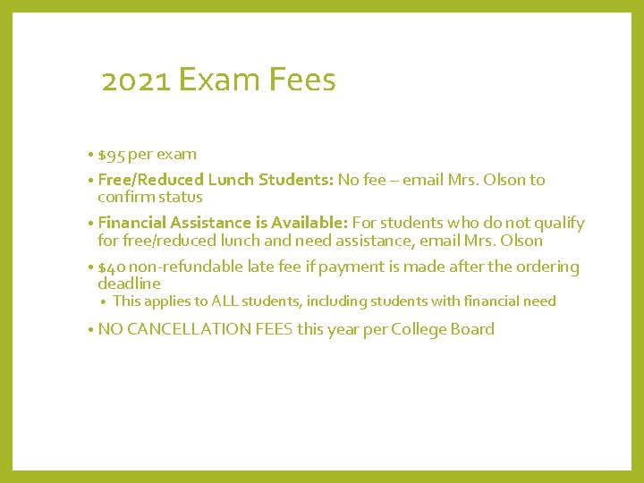 2021 Exam Fees • $95 per exam • Free/Reduced Lunch Students: No fee –