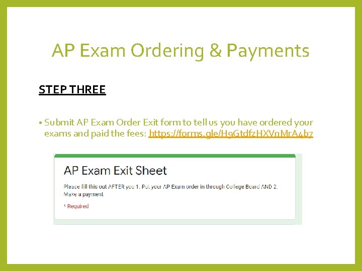 AP Exam Ordering & Payments STEP THREE • Submit AP Exam Order Exit form