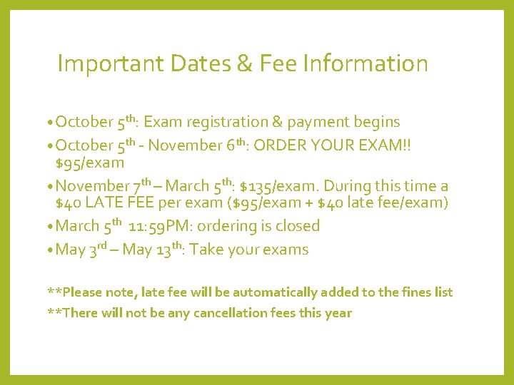 Important Dates & Fee Information • October 5 th: Exam registration & payment begins