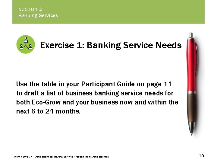 Section I: Banking Services Exercise 1: Banking Service Needs Use the table in your