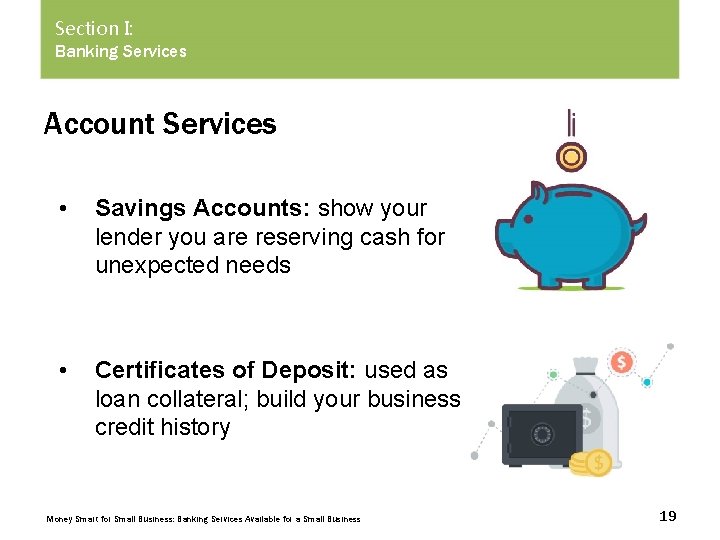 Section I: Banking Services Account Services • Savings Accounts: show your lender you are