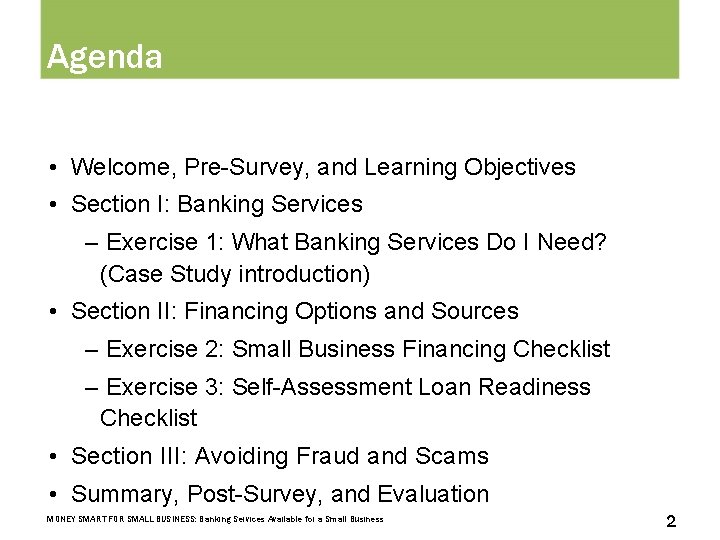 Agenda • Welcome, Pre-Survey, and Learning Objectives • Section I: Banking Services – Exercise
