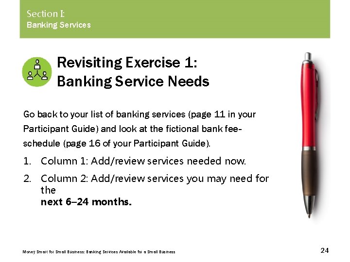 Section I: Banking Services Revisiting Exercise 1: Banking Service Needs Go back to your