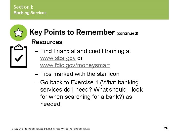 Section I: Banking Services Key Points to Remember (continued) Resources – Find financial and
