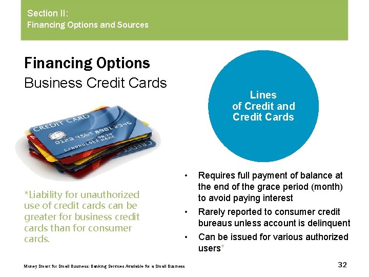 Section II: Financing Options and Sources Financing Options Business Credit Cards *Liability for unauthorized