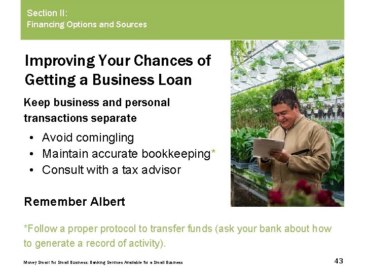 Section II: Financing Options and Sources Improving Your Chances of Getting a Business Loan