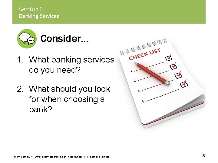 Section I: Banking Services Consider… 1. What banking services do you need? 2. What