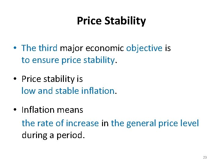 Price Stability • The third major economic objective is to ensure price stability. •