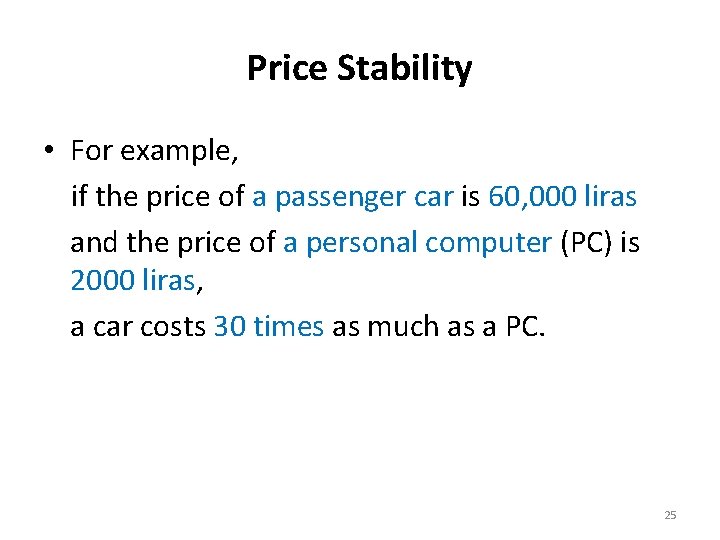 Price Stability • For example, if the price of a passenger car is 60,