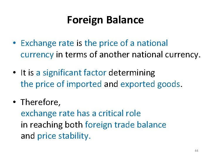 Foreign Balance • Exchange rate is the price of a national currency in terms