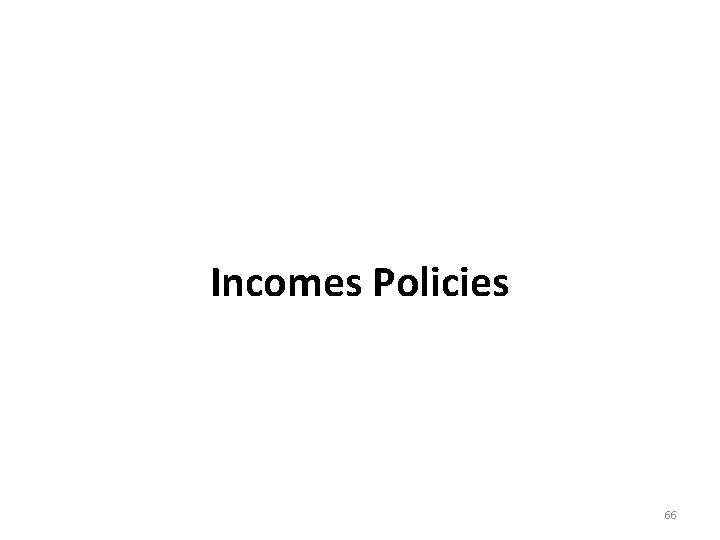 Incomes Policies 66 