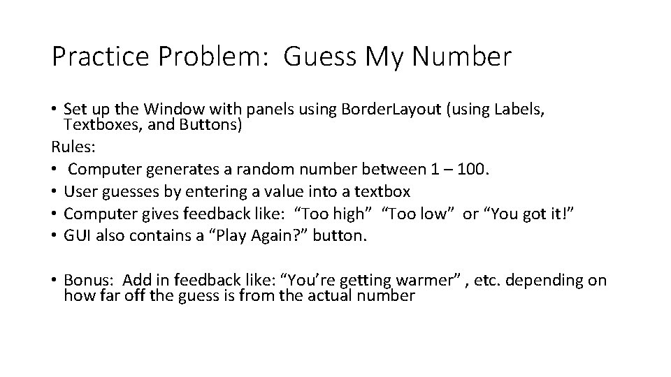 Practice Problem: Guess My Number • Set up the Window with panels using Border.
