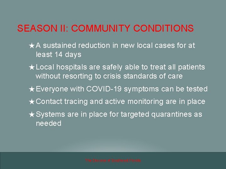 SEASON II: COMMUNITY CONDITIONS ★ A sustained reduction in new local cases for at