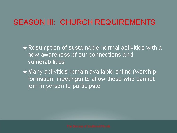 SEASON III: CHURCH REQUIREMENTS ★ Resumption of sustainable normal activities with a new awareness