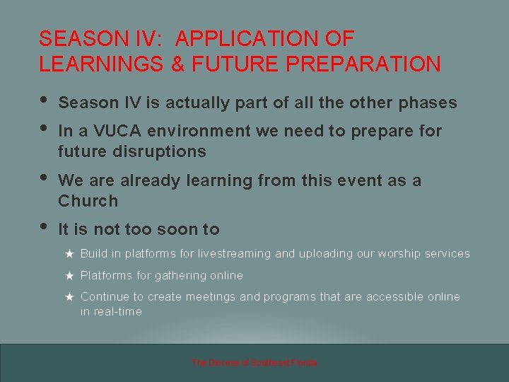 SEASON IV: APPLICATION OF LEARNINGS & FUTURE PREPARATION • • Season IV is actually