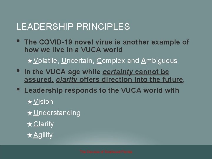 LEADERSHIP PRINCIPLES • • • The COVID-19 novel virus is another example of how