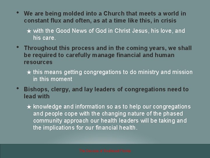  • We are being molded into a Church that meets a world in