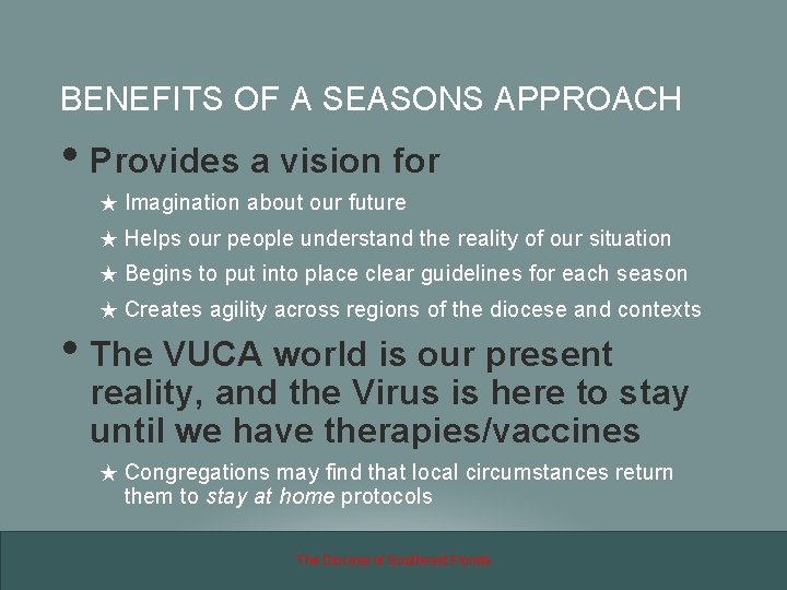 BENEFITS OF A SEASONS APPROACH • Provides a vision for ★ Imagination about our
