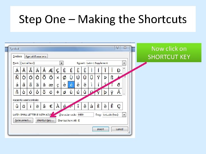 Step One – Making the Shortcuts Now click on SHORTCUT KEY 