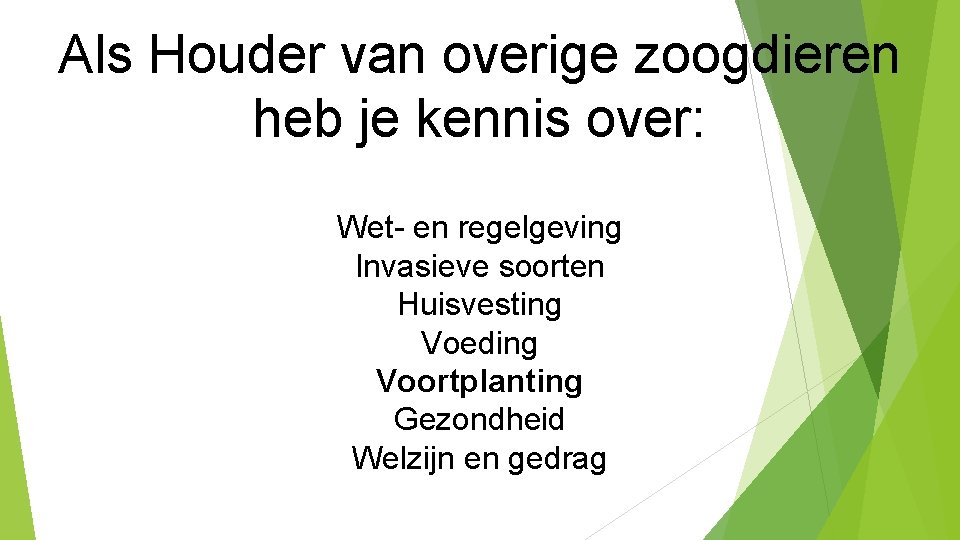 Als Houder van overige zoogdieren heb je kennis over: Wet- en regelgeving Invasieve soorten Als Houder van overige zoogdieren heb je kennis over: Wet- en regelgeving Invasieve soorten