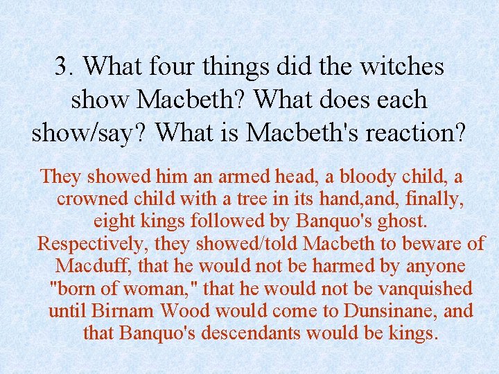 3. What four things did the witches show Macbeth? What does each show/say? What