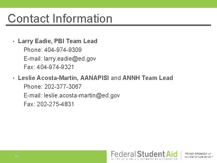 Contact Information • Larry Eadie, PBI Team Lead Phone: 404 -974 -9309 E-mail: larry.