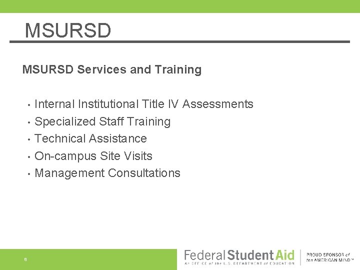 MSURSD Services and Training • • • 8 Internal Institutional Title IV Assessments Specialized