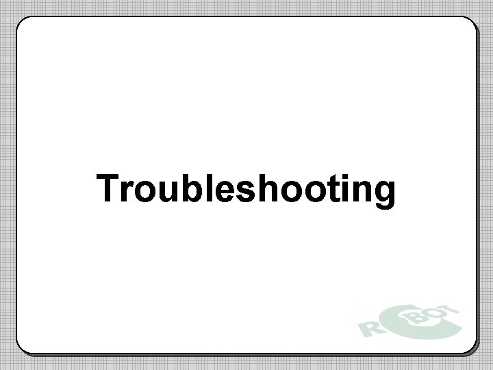 Troubleshooting 