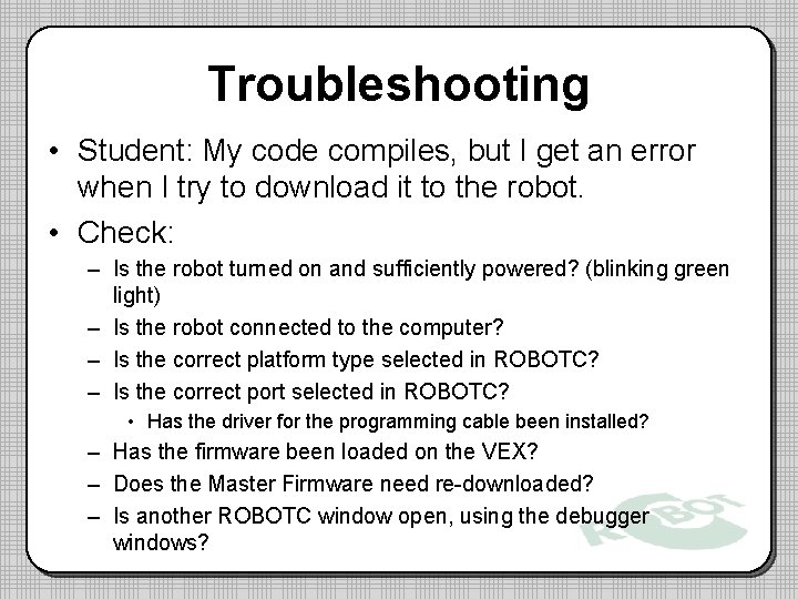 Troubleshooting • Student: My code compiles, but I get an error when I try