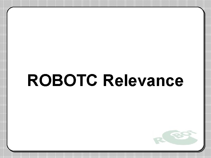 ROBOTC Relevance 