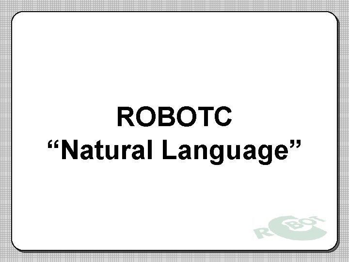 ROBOTC “Natural Language” 