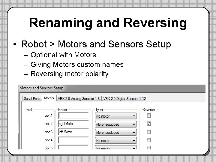 Renaming and Reversing • Robot > Motors and Sensors Setup – Optional with Motors