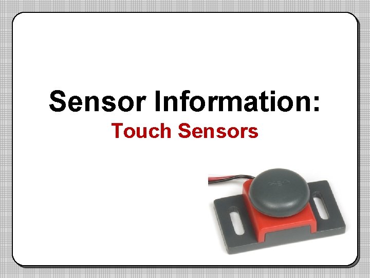 Sensor Information: Touch Sensors 