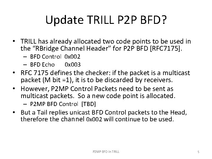Update TRILL P 2 P BFD? • TRILL has already allocated two code points