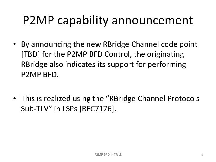 P 2 MP capability announcement • By announcing the new RBridge Channel code point