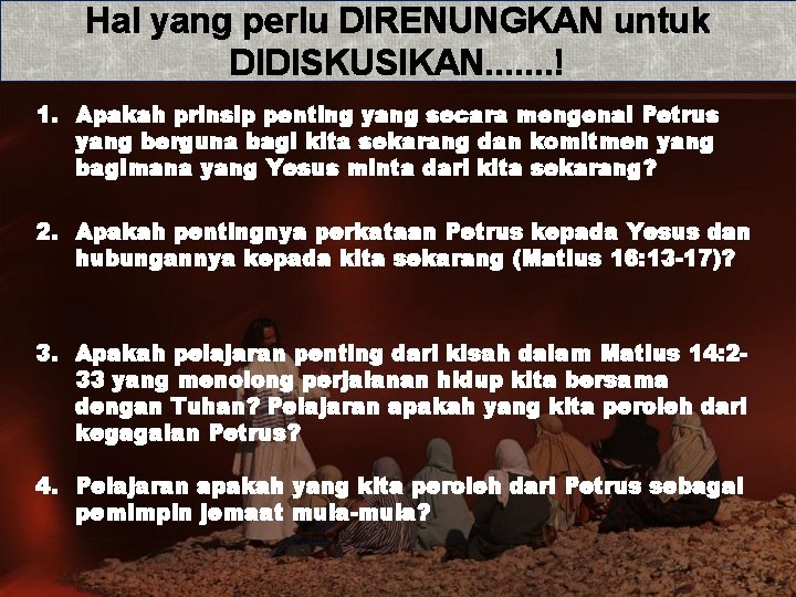 Hal yang perlu DIRENUNGKAN untuk DIDISKUSIKAN. . . . ! 1. Apakah prinsip penting