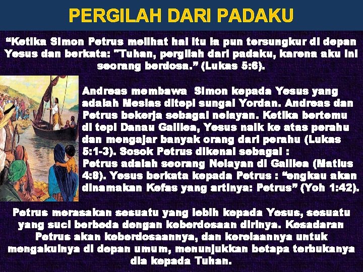 PERGILAH DARI PADAKU “Ketika Simon Petrus melihat hal itu ia pun tersungkur di depan