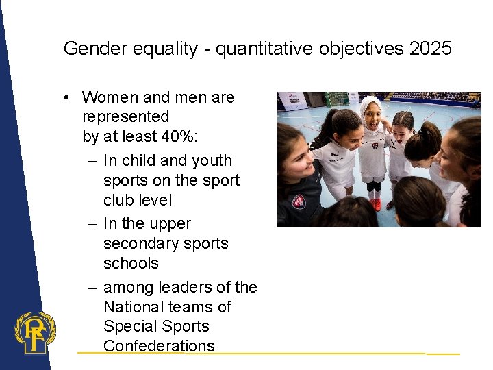 Gender equality - quantitative objectives 2025 • Women and men are represented by at