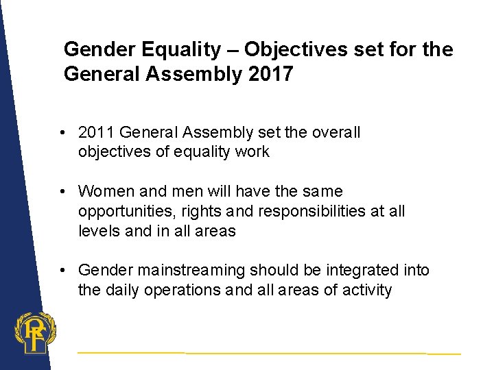 Gender Equality – Objectives set for the General Assembly 2017 • 2011 General Assembly