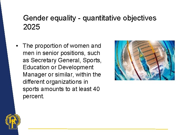 Gender equality - quantitative objectives 2025 • The proportion of women and men in