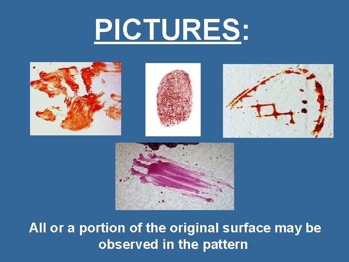 PICTURES: All or a portion of the original surface may be observed in the