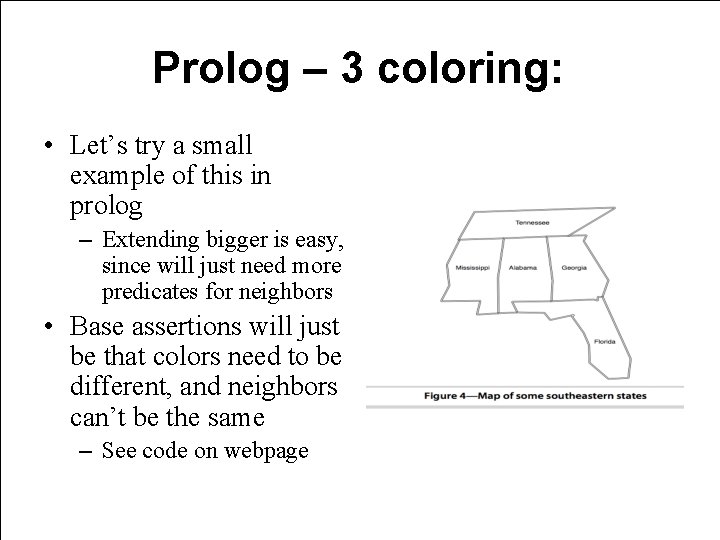 Prolog – 3 coloring: • Let’s try a small example of this in prolog