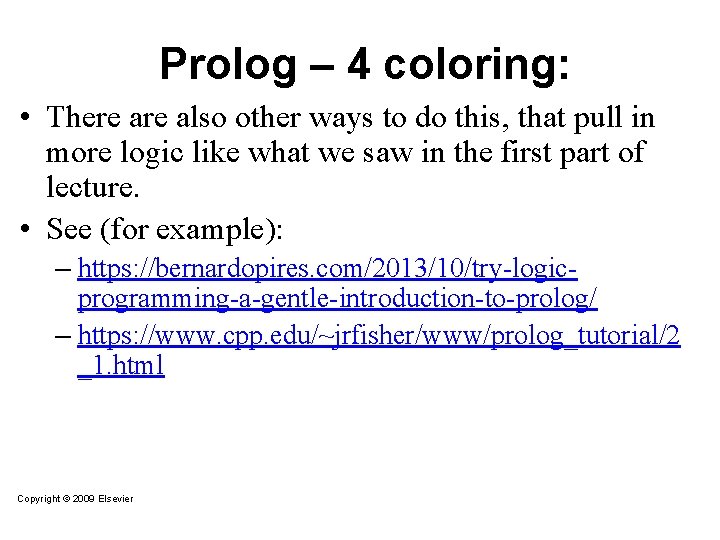 Prolog – 4 coloring: • There also other ways to do this, that pull